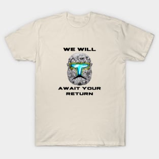 Gregor We Will Await Your Return T-Shirt